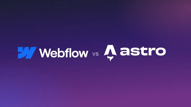 Should You Use Webflow or Astro to Build Your Website?