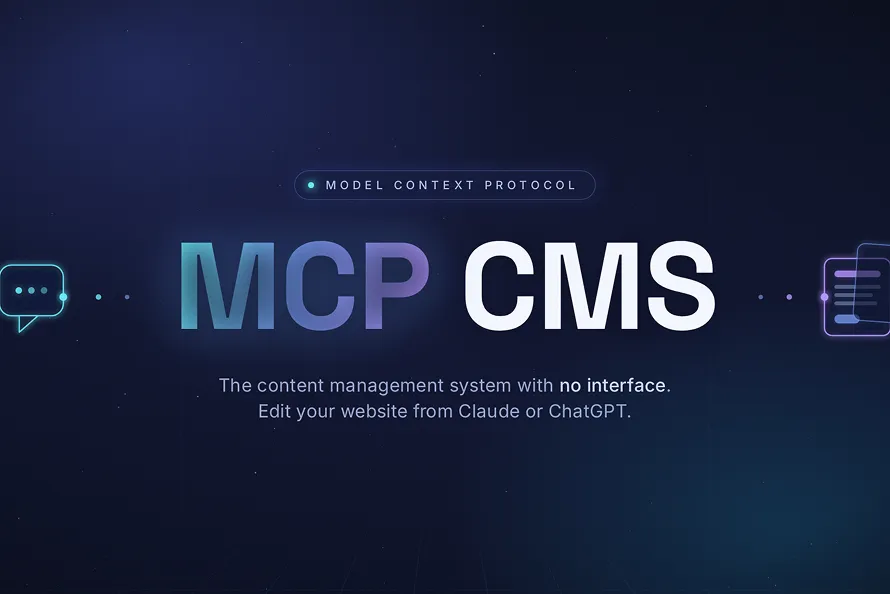 The MCP-first Agentic CMS